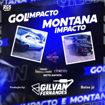 Gol Impacto e Montana Impacto - DJ Gilvan Fernandes