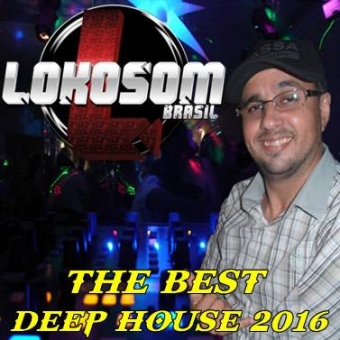 THE BEST DEEP HOUSE 2016 LOKOSOMBRASIL