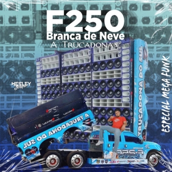 F250 Branca De Neve - Especial Mega Funk 2023