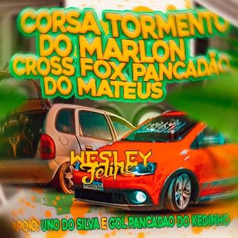 Corsa Tormento do Marlon e CrossFox Pancadão do Mateus VOL.2 - DJ Wesley Felipe