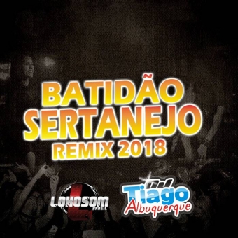Batidão Sertanejo Remix 2018