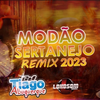 MODÃO SERTANEJO REMIX 2023 - DJ TIAGO ALBUQUERQUE