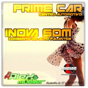 Inova Som - Prime Car (Esp Grave Automotivo) - DJ Alex Mueller