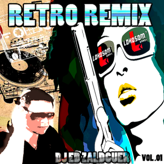 Baixar CD Retro Remix - Dj Ed Zaldguer - Gênero: Flash Back | Lokosom