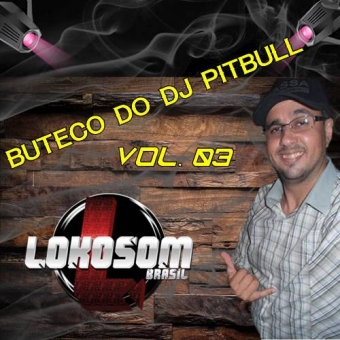 BUTECO DO DJ PITBULL VOL 03