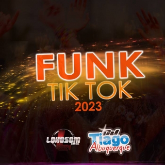 FUNK TIK TOK 2023 - DJ TIAGO ALBUQUERQUE