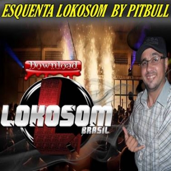 ESQUENTA LOKOSOM COM DJ PITBULL