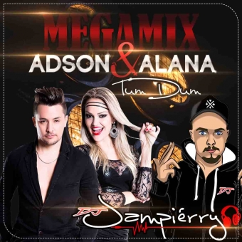 MEGAMIX ADSON & ALANA - TUM DUM - DJ JAMPIÉRRY