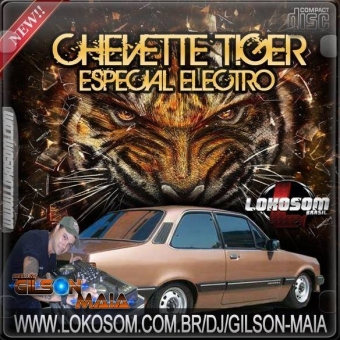 CHEVETTE DO TIGER - ESPECIAL ELECTRO 2015