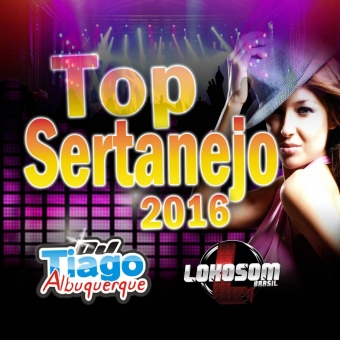Top Sertanejo - 2016 - Dj Tiago Albuquerque