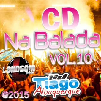 Na Balada Vol.10 - 2015 - Dj Tiago Albuquerque