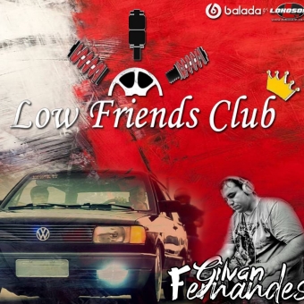 Equipe Low Friends Club - DJ Gilvan Fernandes