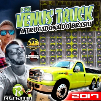 CD F250 VENUS TRUCK 2017 - DJ RENATIN