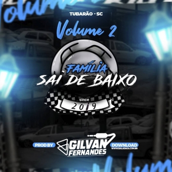 Familia Sai De Baixo Vol 2 - DJ Gilvan Fernandes