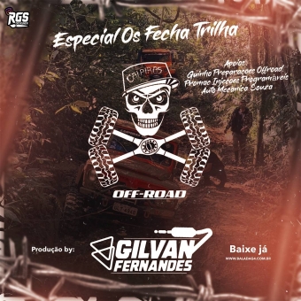 Caipiras Offroad - Especial Os Fecha Trilha - DJ Gilvan Fernandes