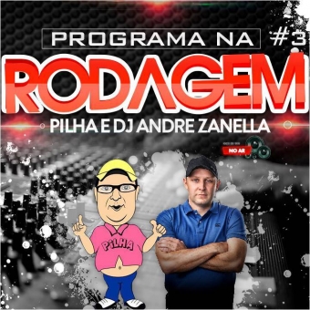 Programa Na Rodagem #3 com Pilha e Dj André zanella