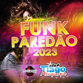 FUNK PAREDÃO 2023 - DJ TIAGO ALBUQUERQUE