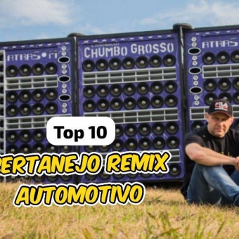 Top 10 Sertanejo Remix Automotivo