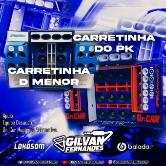 CD - Carretinha Do PK e Carretinha DMenor - DJ Gilvan Fernandes