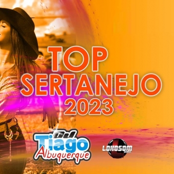 TOP SERTANEJO 2023 - DJ TIAGO ALBUQUERQUE