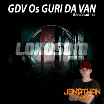 GDV Os GURI DA VAN - RIO DO SUL SC - DJ JONATHAN POSTAI 2022.