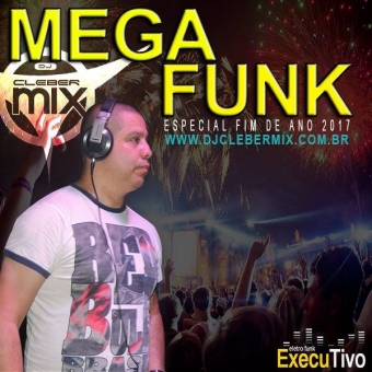 Dj Cleber Mix  - Megafunk Fim De Ano (2017)