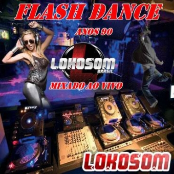 FLASH DANCE 90,91,92,93,94,95,96 LOKOSOMBRASIL