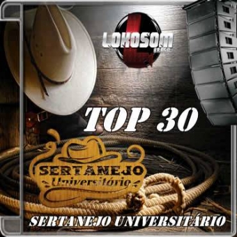 TOP 30 SERTANEJO UNIVERSITÁRIO (AS ++ DO MÊS)